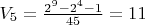 $V_5=\frac{2^{9} -2^{4}-1}{45}=11$