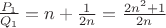 $\frac{P_{1}}{Q_{1}}=n+\frac{1}{2n}=\frac{2n^2+1}{2n}$