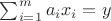 $\sum_{i=1}^{m} a_ix_i=y$