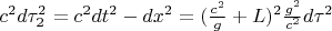 $c^2 d\tau_2^2=c^2dt^2-dx^2=(\frac{c^2}{g}+L)^2\frac{g^2}{c^2}d\tau^2$