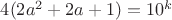 $4(2a^2+2a+1)=10^k$