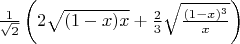 $\frac{1}{\sqrt{2}} \left( 2 \sqrt{(1-x)x} + \frac23 \sqrt{\frac{(1-x)^3}{x}} \right)$