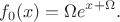 $$
f_0(x) = \Omega e^{x+\Omega}.
$$