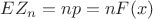$EZ_n=np=nF{(x)}$