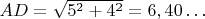 $AD=\sqrt{5^2+4^2}=6,40&hellip;$