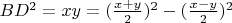 $ BD^2 = xy = (\frac{x+y}{2})^2 - (\frac{x-y}{2})^2 $