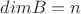 $dimB=n$
