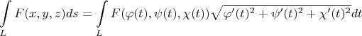 $$\int\limits_L F(x,y,z)ds=\int\limits_L F(\varphi(t),\psi(t),\chi(t))\sqrt{\varphi'(t)^2+\psi'(t)^2+\chi'(t)^2}dt$$