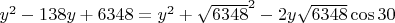 $y^2 - 138y + 6348 = y^2 + \sqrt{6348}^2 - 2y\sqrt{6348}\cos 30$