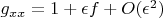 $g_{xx}=1+\epsilon f+O(\epsilon^2)$