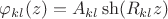 $\varphi_{kl}(z) = A_{kl} \sh (R_{kl} z)$