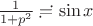 $\frac{1}{1+p^2} \risingdotseq \sin{x}$
