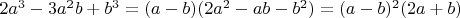 $2a^3-3a^2b+b^3=(a-b)(2a^2-ab-b^2)=(a-b)^2(2a+b)$