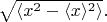 $\sqrt{\langle x^2-\langle x\rangle^2\rangle}.$