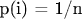 p(i) = 1/n