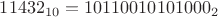 $11432_{10}= 10110010101000_2$