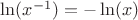 $\ln(x^{-1})=-\ln(x)$