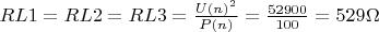 $RL1=RL2=RL3=\frac{U(n)^2}{P(n)}=\frac{52900}{100}=529\Omega$