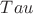 $Tau$