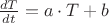 $\frac{dT}{dt}=a\cdot T+b$