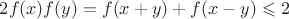 $2f(x)f(y)=f(x+y)+f(x-y)\leqslant 2$