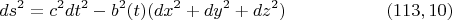 $$ds^2=c^2dt^2-b^2(t)(dx^2+dy^2+dz^2)\eqno{(113,10)}$$