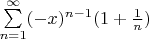$\sum\limits_{n=1}^\infty(-x)^{n-1}(1+\frac{1}{n})$