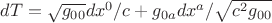 $dT=\sqrt{g_{00}}dx^0/c+g_{0a}dx^a/\sqrt{c^2g_{00}$