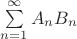 $\sum\limits_{n=1}^\infty{A_nB_n}$