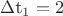 \Delta$t_1 = 2