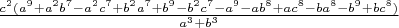 $\frac{c^2(a^9+a^2b^7-a^2c^7+b^2a^7+b^9-b^2c^7-a^9-ab^8+ac^8-ba^8-b^9+bc^8)}{a^3+b^3}$