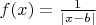 $f(x)=\frac{1}{|x-b|}$