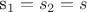 s_1=s_2=s