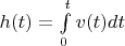 $h(t) = \int\limits_{0}^{t}v(t)dt$
