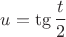 $u=\tg\dfrac{t}{2}$