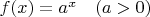 $f(x) = a^x \quad (a > 0)$