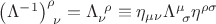 $\left(\Lambda^{-1}\right)^{\rho}_{~\nu}  = \Lambda_{\nu}^{~\rho} \equiv \eta_{\mu \nu} \Lambda^{\mu}_{~\sigma}\eta^{\rho \sigma}$