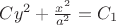 $Cy^2+\frac{x^2}{a^2}=C_1$