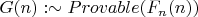 $G(n) : \sim Provable(F_n(n))$