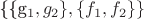 \{\{g_1,g_2\}, \{f_1,f_2\}\}