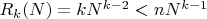 $R_k(N)=kN^{k-2}<nN^{k-1}$