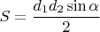 $$S = \dfrac{d_1 d_2 \sin {\alpha}}{2}$$