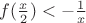 $f(\frac{x}{2})<-\frac{1}{x}$