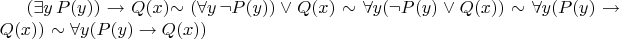 $(\exists y \, P(y)) \to Q(x)$\sim(\forall y \, \neg P(y)) \vee Q(x) \sim \forall y (\neg P(y) \vee Q(x)) \sim 
\forall y (P(y) \to Q(x))$ \sim \forall y (P(y) \to Q(x))$