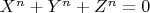 $X^n+Y^n+Z^n=0$