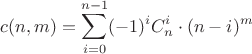 $$c(n,m) = \sum_{i = 0}^{n-1} (-1)^i C_n^i \cdot (n-i)^m$$