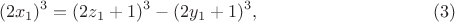 $$(2x_1)^3 = (2z_1 + 1)^3 - (2y_1 + 1)^3 ,\qquad\eqno(3)$$