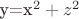 y=x^2+z^2 y=x^2+z^2
