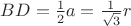 $BD=\frac12a=\frac1{\sqrt3}r$