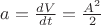 $a = \frac{dV}{dt} = \frac{A^2}{2}$